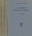 Glauben und Verstehen. Gesammelte Aufsätze in 4 Bänden. von Bultmann ...