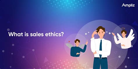 What Is Sales Ethics Definition And How To Establish Ethical Behavior