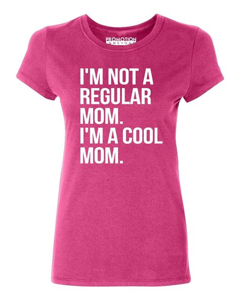 Pandb Im Not A Regular Mom Im A Cool Mom Womens T Shirt Cyber Pink 2xl