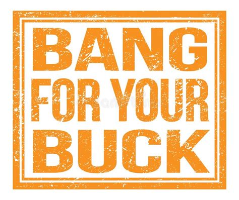 Bang For Your Buck Text On Orange Grungy Stamp Sign Stock Illustration