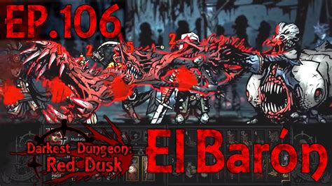 DIRECTO Darkest Dungeon Red Dusk EP 106 BOSS El Barón