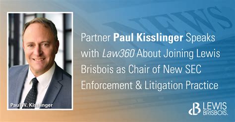 Paul Kisslinger Speaks With Law About Joining Lewis Brisbois As Chair Of New SEC Enforcement