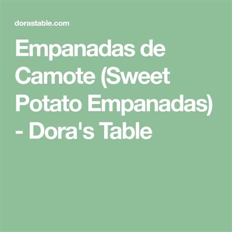 Empanadas De Camote Sweet Potato Empanadas Doras Table In 2023
