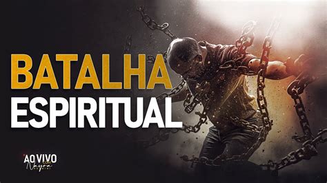 Batalha Espiritual Como Identificar E Vencer Essa Guerra Live