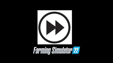 Ls 22 Fast Forward Time V10 Farming Simulator 2022 Mod Ls 2022 Mod