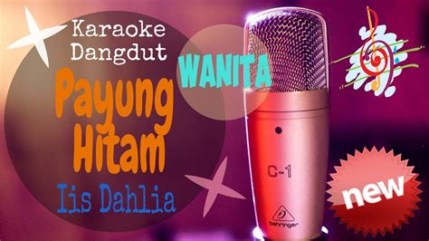 Karaoke Dangdut Payung Hitam New Iis Dahlia Lirik Tanpa Vocal Youtube
