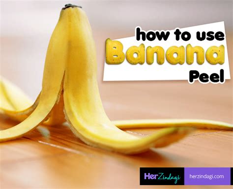 Stop Throwing Away Banana Peels Instead Use Them In Different Ways