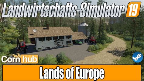 Ls19 Mapvorstellung Lands Of Europe Ls19 Maps Youtube