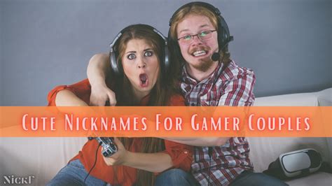 Gamer Couple Nicknames 191 Cute And Cool Nicknames For Gamer Couples