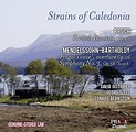 Strains of Caledonia - Max Bruch, Felix Mendelssohn-Bartholdy, David ...