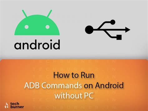 How To Run Adb Commands On Android Without Pc Step By Step Guide