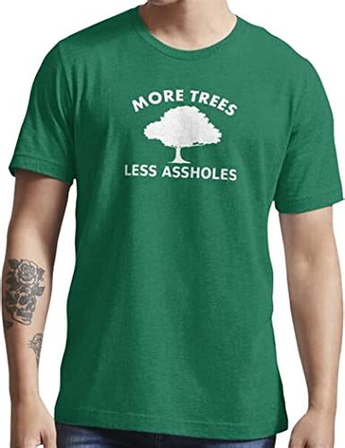 Xuanyi More Trees Less Assholes Essential T Shirt Uk Clothing
