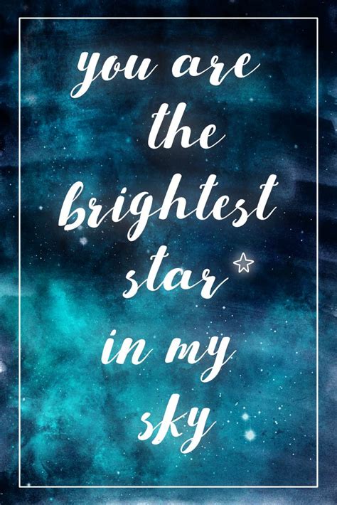 The Words You Are The Brightest Star In My Sky On A Blue And Green