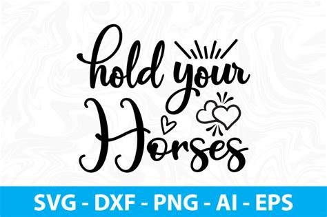 Hold Your Horses Svg Cut File By Orpitaroy Thehungryjpeg