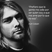 Frase de Kurt Cobain ~ Mensaje Positivo