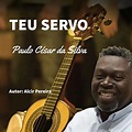 Teu Servo by Paulo César da Silva on Prime Music