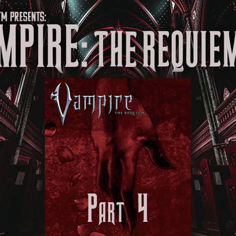 Vampire The Requiem 1st Edition Part Four Episode 4 25 Years Of
