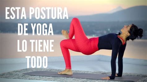 Esta Postura Fácil De Yoga Trabaja El 80 De Tu Cuerpo En 10 Minutos