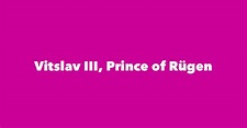 Vitslav III, Prince of Rügen - Spouse, Children, Birthday & More