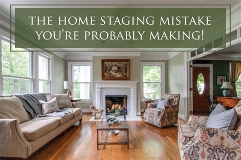 The Home Staging Mistake You Are Probably Making Home Staging Home