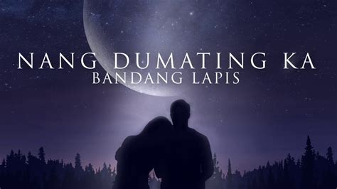 Nang Dumating Ka Bandang Lapis Official Teaser Youtube