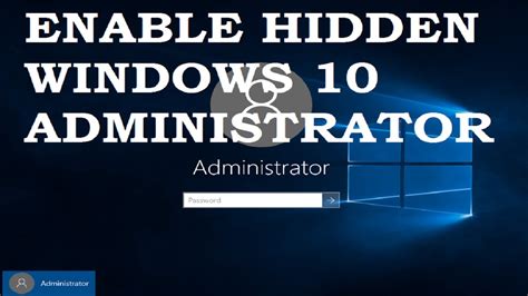 How To Enable The Hidden Administrator Account In Windows 10 Youtube