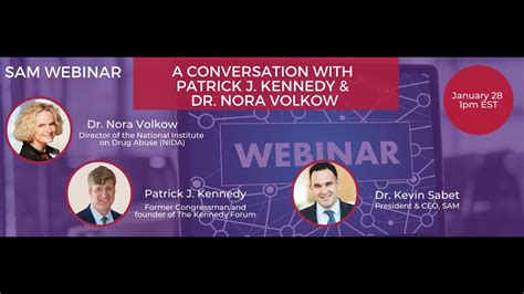 Sam Webinar With Dr Nora Volkow Patrick J Kennedy And Dr Kevin