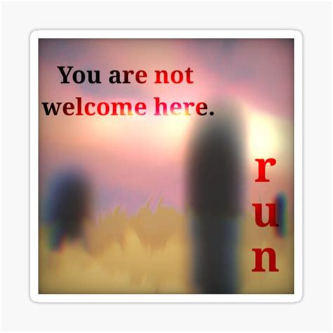 You Are Not Welcome Here Sticker For Sale By Kecsketo2 Redbubble