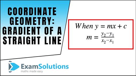 Coordinate Geometry Gradient Of A Straight Line Examsolutions Youtube