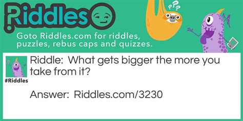 What Gets Bigger Riddle And Answer