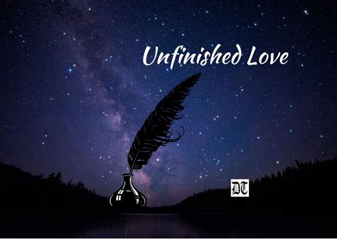 Unfinished Love Different Truths