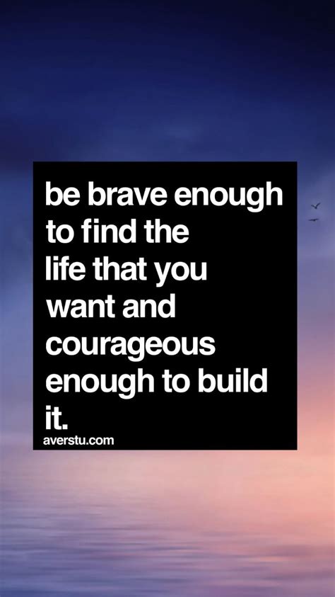Want Quotes Brave Quotes I Wish You Enough Motivational