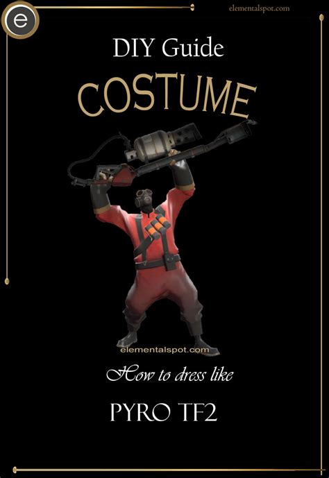 Dress Up Like Pyro From Team Fortress 2 Elemental Spot