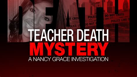 Watch Teacher Death Mystery A Nancy Grace Investigation Fox Nation