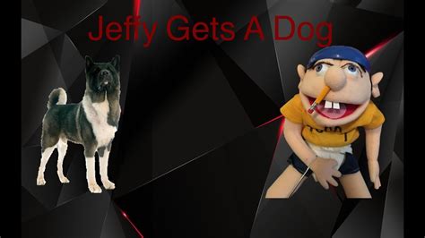 Jeffy Gets A Dog Sml Parody Youtube
