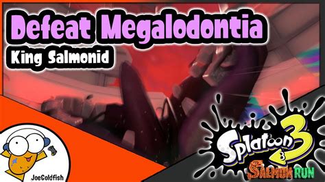 Defeat Megalodontia New King Salmonid Splatoon Salmon Run Youtube