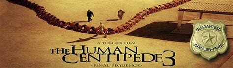 Reviews The Human Centipede Iii Final Sequence