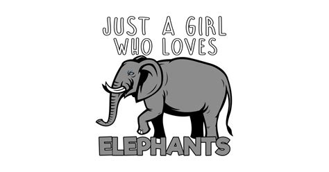 Just A Girl Who Loves Elephants Elephant Sticker Teepublic