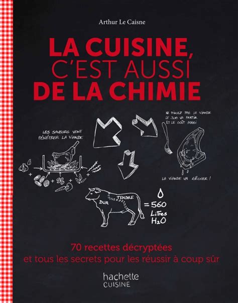 La Cuisine C Est Aussi De La Chimie Hachette Fr