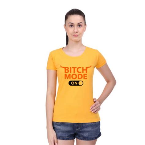bitch mode on women t shirt at rs 250 piece vasai east vasai virar id 22071313130