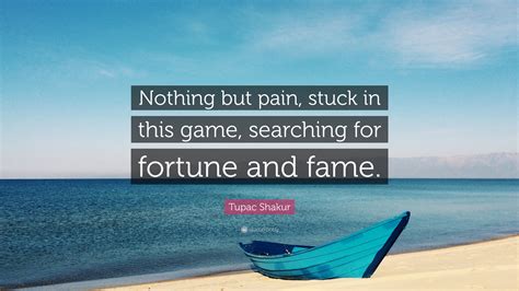 Tupac Shakur Quote Nothing But Pain Stuck In This Game Searching