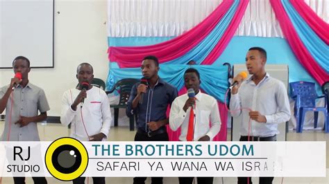 Safari Ya Wana Wa Israel The Brothers Udom Youtube