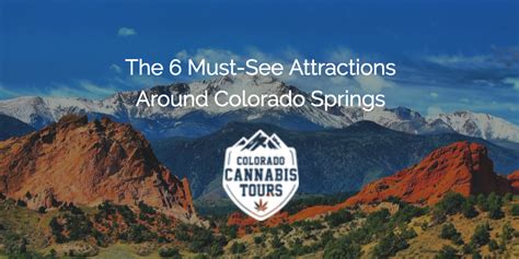 The 6 Must See Attractions Around Colorado Springs Colorado Cannabis