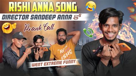 Rishi Anna Song Director Sandeep Anna Prank Call Mr Manu