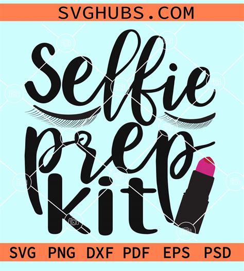 Selfie Prep Kit Svg Lipstick Svg Cosmetic Bag Svg Makeup Bag Svg