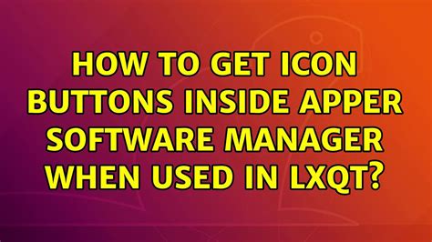 Ubuntu How To Get Icon Buttons Inside Apper Software Manager When Used
