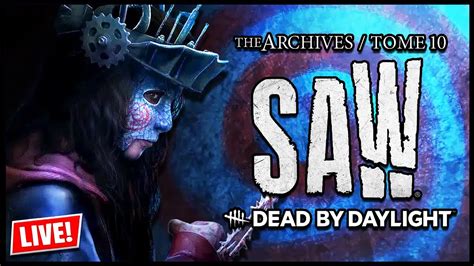 🔴 New Dead By Daylight X Saw Archive Tome 10 And Rift Live Gameplay