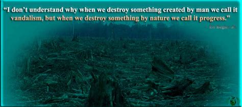 Quotes About Destroying Nature Quotesgram