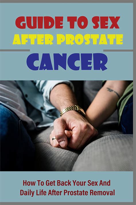 Guide To Sex After Prostate Cancer How To Get Back Your Sex And Daily Life After Prostate