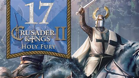 Saintly Scots Let S Play Crusader Kings 2 Holy Fury 17 YouTube